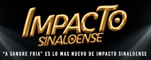 Impacto Sinaloense - A Sangre fría