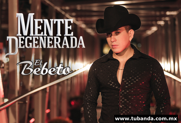 El Bebeto - Mente degenerada