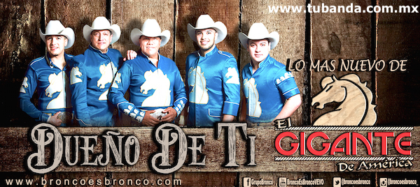 El Gigante de América - Bronco - Dueño de ti