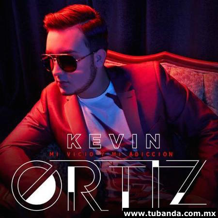 Kevin Ortíz - Mi vicio y mi adicción