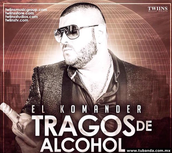 El Komander - Tragos de Alcohol