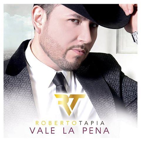 Roberto Tapia - Vale la pena