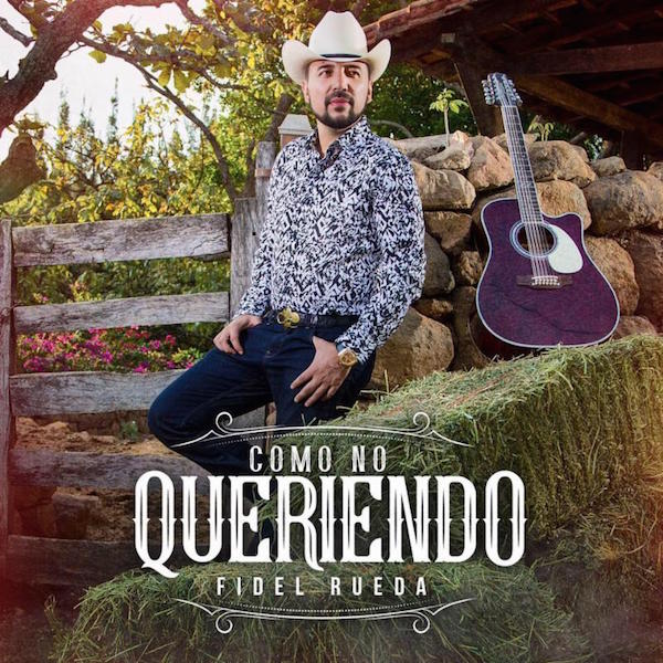 Fidel Rueda - Como no queriendo