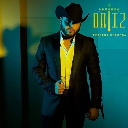 Gerardo Ortíz - Regresa hermosa