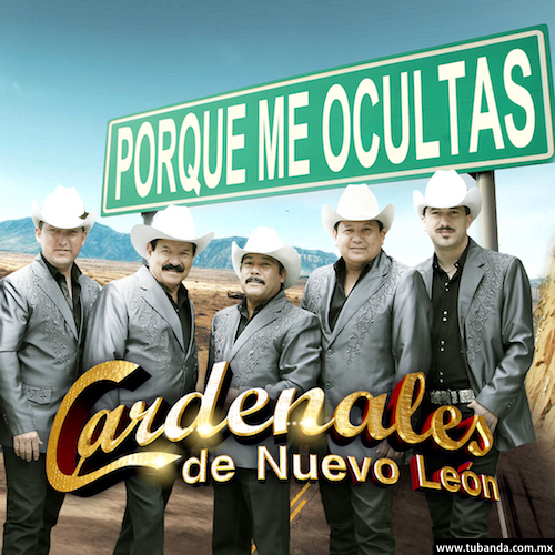 Los Cardenales de Nuevo León - Porqué me ocultas