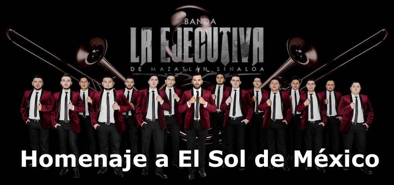 Banda La Ejecutiva - Homenaje a El Sol de México