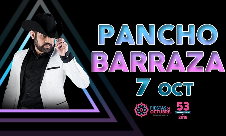Pancho Barraza agota boletos para las Fiestas de Octubre 2018 y abre nueva fecha.