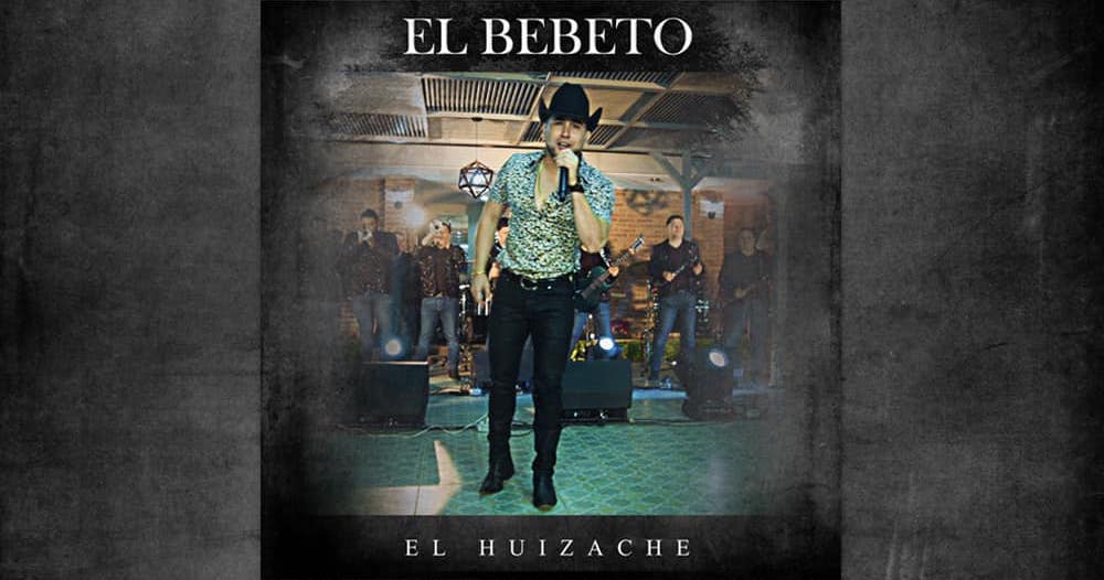 El Bebeto retoma el tema "El Huizache" que formará parte de su nuevo álbum en vivo