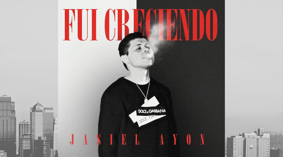 Jasiel Ayon lanza "Fui creciendo"